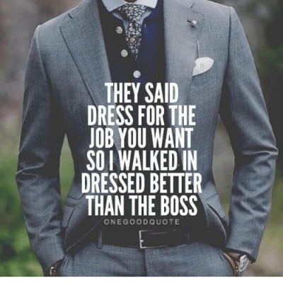Dressforthejobyouwant,nottheoneyouhave_0[1]