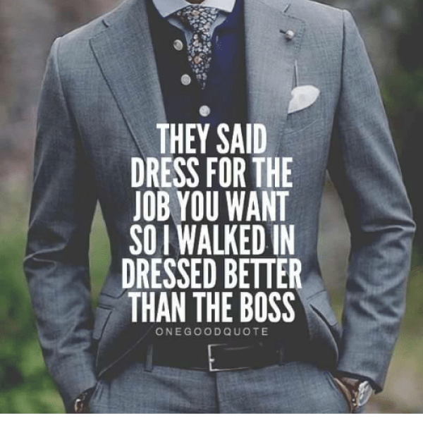 Dressforthejobyouwant,nottheoneyouhave_0[1]